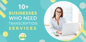 10+ Businesses Who Needs Transcription Services