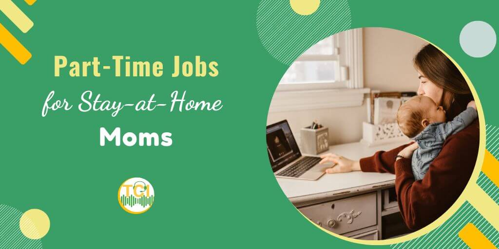 Part Time Jobs For Stay at Home Moms