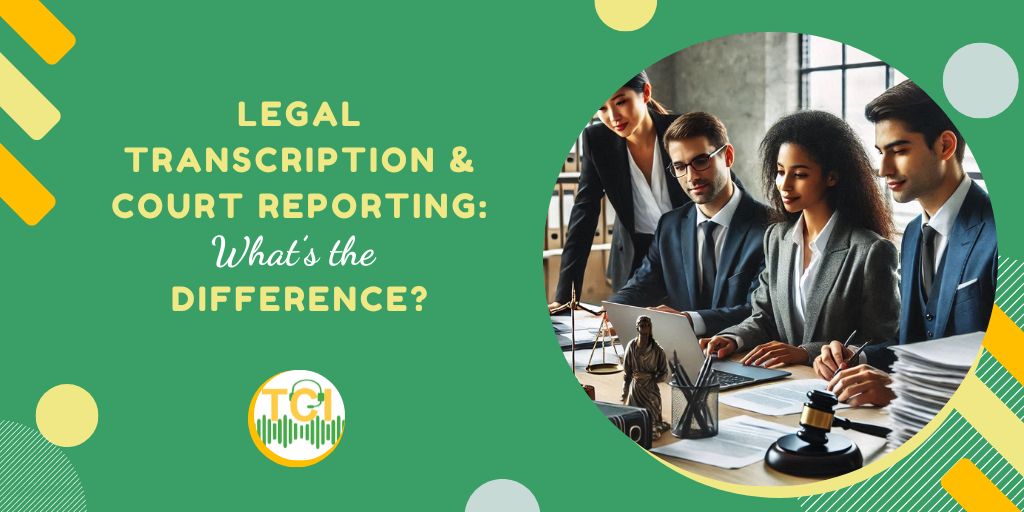 Legal Transcription and Court Reporting: What’s the Difference?