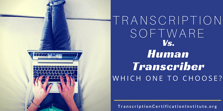 Transcription Software vs. Human Transcriber: Which One to Choose?