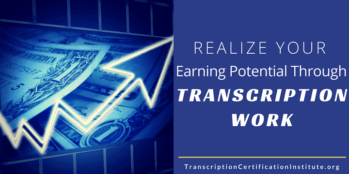 Realize Your Earning Potential Through Transcription Work